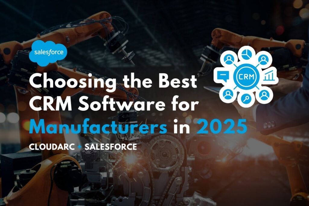 Choosing the Best CRM Software for Manufacturers in 2025
