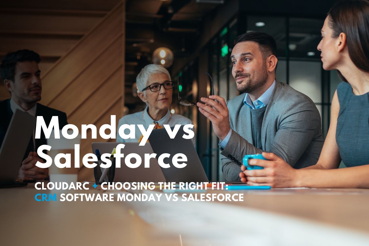 Choosing the Right Fit CRM Software Monday vs Salesforce CRM CloudArc
