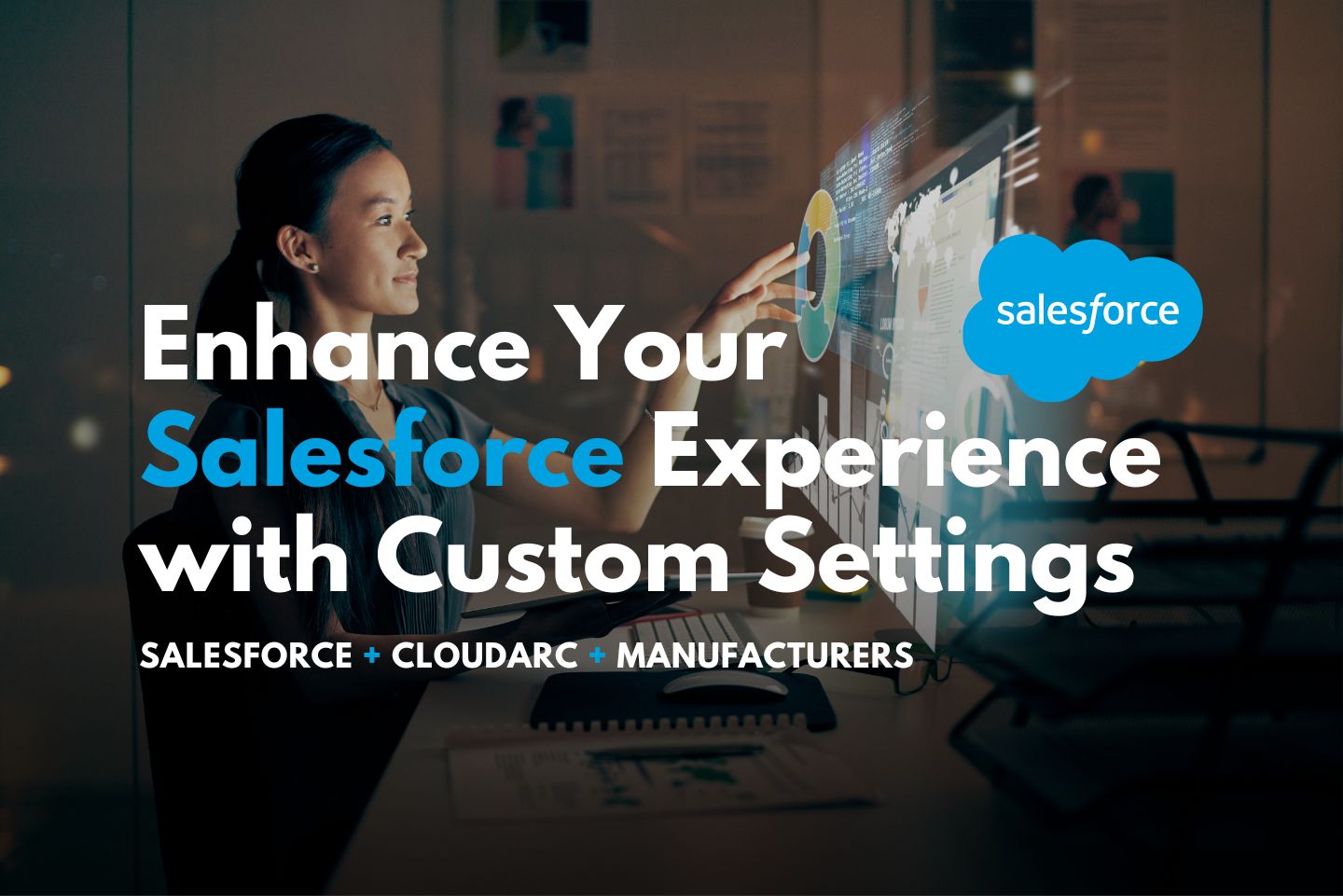 Enhance Your Salesforce Experience with Custom Settings by Cloud Arc