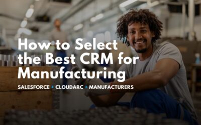 How to Select the Best CRM Software For Manufacturers