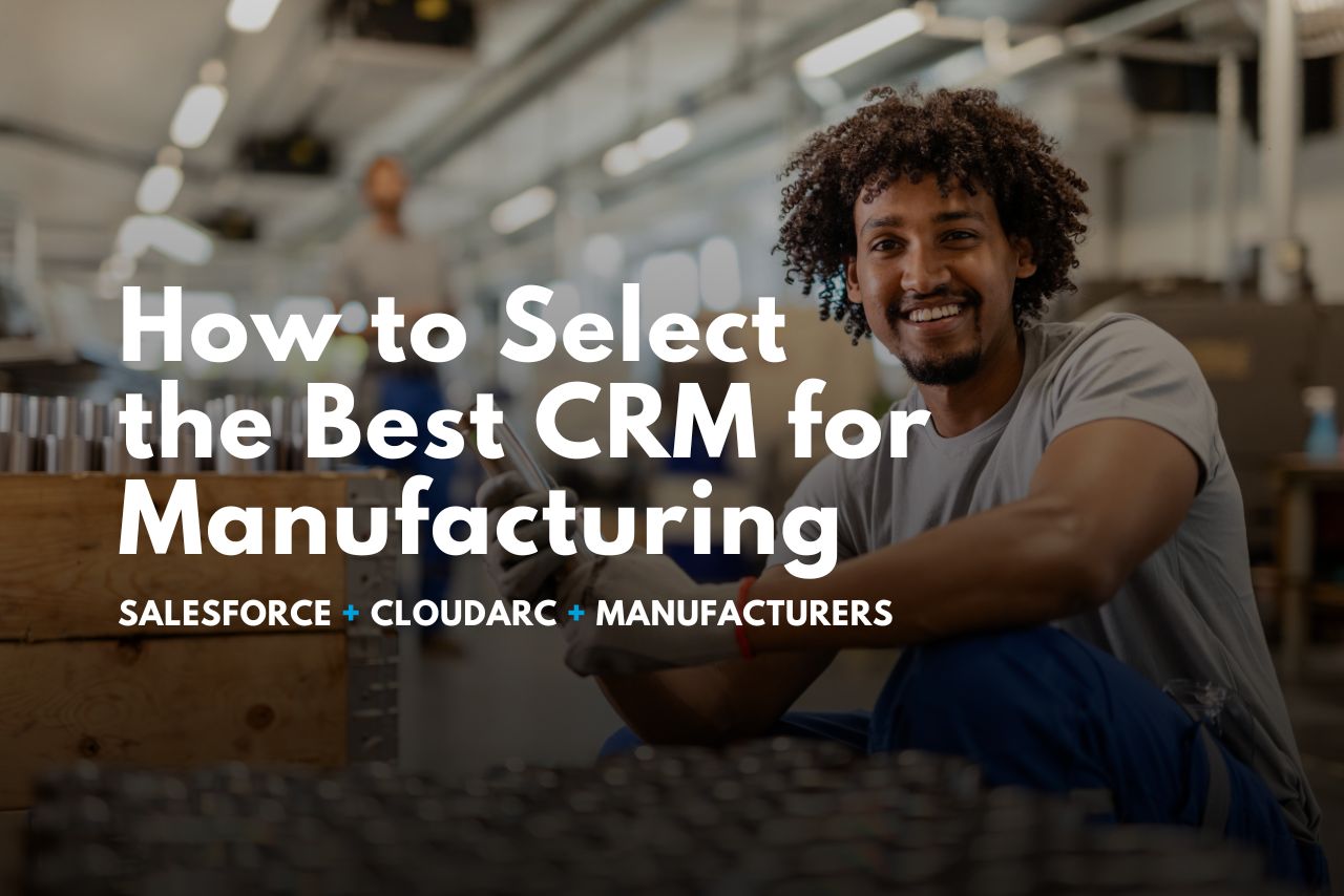 How to Select the Best CRM For Manufacturing CRM Software For Manufacturers
