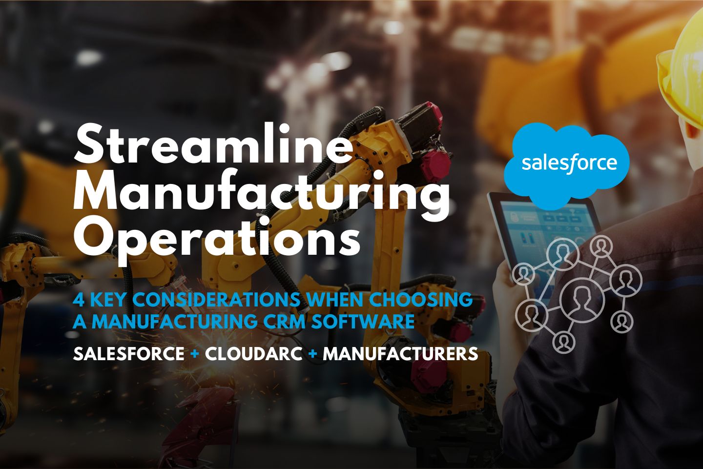 Manufacturing CRM Software Best CRM For Manufacturing Cloud Arc Salesforce